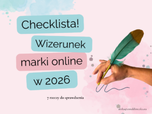 Checklista wizerunku online – 7 elementów spójnej marki osobistej do sprawdzenia przed nowym rokiem 2026